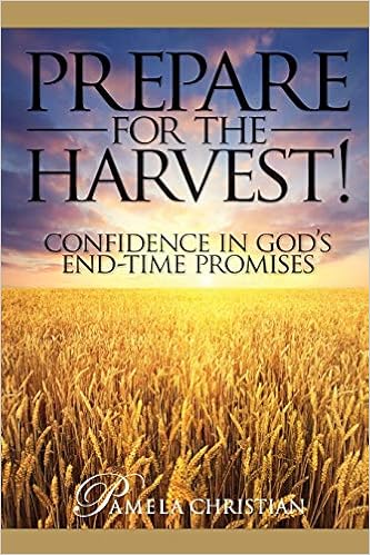 Prepare for the Harvest! Confidence in God's End-Time Promises